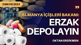 Almanya İçişleri Bakanı Erzak depolayın  2 Mayıs 2022 Oktan Erdikmen [upl. by Westphal]