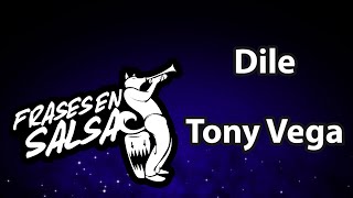 Dile letra  Tony Vega Frases en Salsa [upl. by Areid]