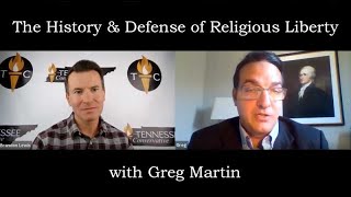 The History amp Defense of Religious Liberty with Greg Martin [upl. by Riek143]