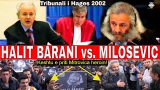 Halit Barani vs Slobodan Milosevic ne Tribunalin e Hages 2002  Arritja e Halitit ne Mitrovice [upl. by Tniassuot644]