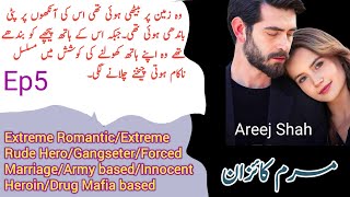 Marm E Kaizan Novel by Areej Shah Ep5  Extreme RomanticExtreme Rude Hero Gangster Novels Library [upl. by Elmira697]