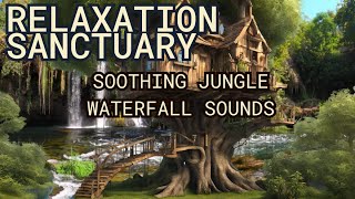 Soothing Waterfall And Jungle River Ambience  Relaxation Sanctuary [upl. by Devehcoy]