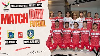 FUTSAL DKI JAKARTA VS KEPULAUAN RIAU  BK KUALIFIKASI PON XXI 2024 FUTSAL PUTRA FUTSAL DKIJAKARTA [upl. by Eiger]