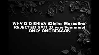 SHIVA REJECTED SATI ONLY BECAUSE OF ONE REASON twinflame shivshakti twinflamejourney [upl. by Edivad]