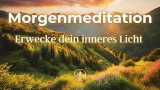 Geführte Morgenmeditation Erwachen des inneren Lichts im Sonnenaufgang [upl. by Siul]