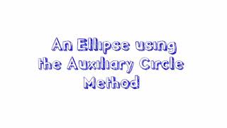 How to draw an Ellipse using the Auxiliary Circle Method [upl. by Einnig53]