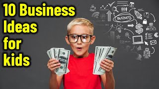 10 best Small Business Ideas for Kids to Make Money [upl. by Silisav]