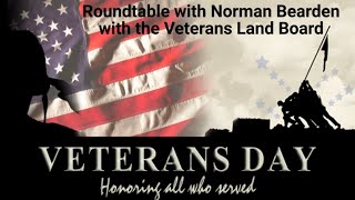 Roundtable with Norman Bearden with the Veterans Land Board VEED [upl. by Hurff]