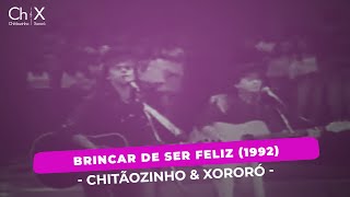 Chitãozinho amp Xororó  Brincar De Ser Feliz 1992 [upl. by Aramal]