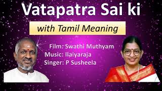 Vatapatra Sai ki  P Susheela  Ilaiyaraja  Lyrics with Tamil meaning [upl. by Ayotyal712]