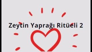 Zeytin Yaprağı Ritüeli 2 Aşık Etme Ritüeli [upl. by Toomin495]