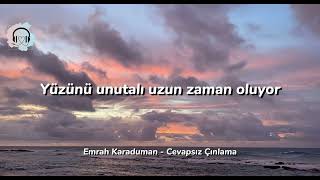 Emrah Karaduman  Cevapsız Çınlama LyricsŞarkı Sözleri [upl. by Oihsoy711]