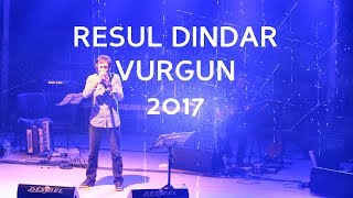 Resul Dindar  Vurgun  2017 [upl. by Bergen]