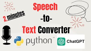 How to Build a SpeechtoText Converter with Python and ChatGPT [upl. by Eittocs]