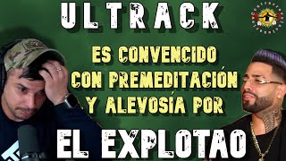 👉ULTRACK ES CONVENCIDO CON PREMEDITACIÓN Y ALEVOSÍA POR EL EXPLOTAO 🔥❗ [upl. by Lseil322]