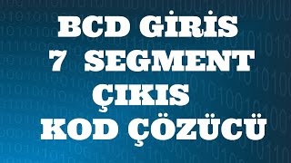 SAYISAL ELEKTRONİK DERSLERİ BDC Giriş 7 Segment Çıkış Kod Çözücü [upl. by Semajwerdna]