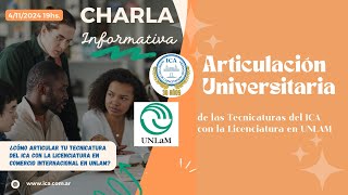 Charla ¿Cómo articular tu Tecnicatura del ICA con la Licenciatura en Comercio Internac en UNLAM [upl. by Atiuqal]