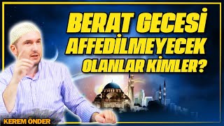 Berat gecesi affedilmeyecek olanlar kimler  Kerem Önder [upl. by Atiuqram]