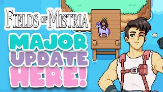 Fields Of Mistria 1st Major Update OUT NOW All New Features amp Changes Breakdown [upl. by Leotie3]