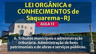 Aula 13  Lei Orgânica de Saquarema  RJ  6 Tributos municipais e administração tributária [upl. by Ladin]