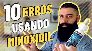 10 ERROS USANDO MINOXIDIL I COMO EVITAR ERROS NO TRATAMENTO COM MINOXIDIL I BROUCCA [upl. by Ardy47]