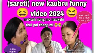 sareti maktuh nung mo haukshi thui pai thang mi 😂😂  a new kaubru funny video 2024 [upl. by Gnirol]