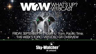 SkyWatcher Whats Up Webcast Virtuoso GTi Overview [upl. by Areivax682]