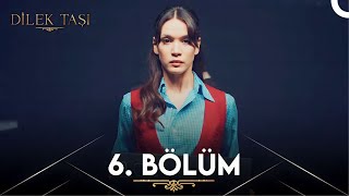 Dilek Taşı 6 Bölüm [upl. by Aneehsal]