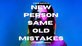 Tame Impala  New Person Same Old Mistakes Xander G Remix [upl. by Ardnoek560]