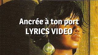 Fanny J  Ancrée à ton port Lyrics video [upl. by Keily]