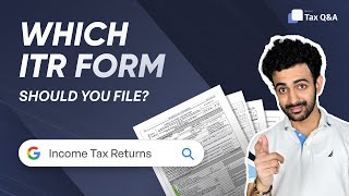 Which ITR form should you file  All about ITR Filing 202425 [upl. by Madelaine]