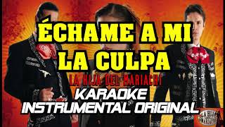 ECHAME A MI LA CULPA  LA HIJA DEL MARIACHI KARAOKE  PISTA INSTRUMENTAL ORIGINAL [upl. by Joashus]