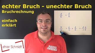 echter Bruch amp unechter Bruch  Bruchrechnung  einfach erklärt  Lehrerschmidt [upl. by Vidal]