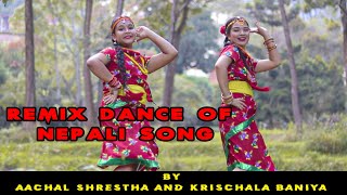 Remix dance of nepali song by aachal Shrestha and krischala baniya [upl. by Upton]