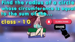 Find the radius of a circle whose circumference is equal to the sum of the circumferences of two ci [upl. by Okoy]