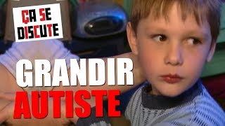 Comment éduquer un enfant autiste   Ça se discute [upl. by Glenn]