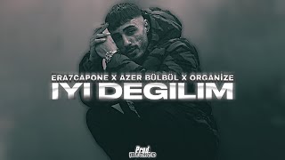 Era7Capone x Azer Bülbül x Organize  İYİ DEĞİLİM 4K Remix Video proddriplyrs 07BERSERK [upl. by Man]