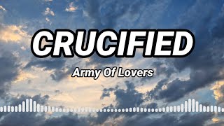 Crucified  Army Of Lovers Lyrics music [upl. by Tasiana701]