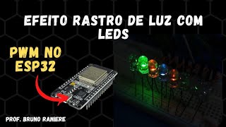 PWM ESP32  como criar o efeito rastro de luz em leds [upl. by Bealle]