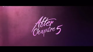 AFTER CHAPITRE 5 2023 FR [upl. by Eiroc]