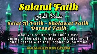 Salatul Fatih  Salat Al Fatih  Sholawat Fatih  Durood Fatih [upl. by Ronnie]