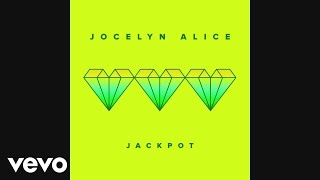 Jocelyn Alice  Jackpot Audio [upl. by Ycal435]