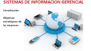 Sistemas de Informacion Gerencial 6 objetivos empresas invierten CLASE 1 [upl. by Meehaf]