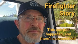 Firefighter Story  This one just happenedand theres a connection [upl. by Eniowtna]