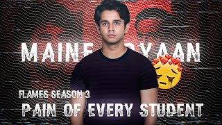 MAINE ROYAAN X FLAMES SEASON 3  PAIN OF EVERY STUDENT  FLAMES WHATSAPP STATUS [upl. by Halilahk297]