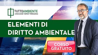 Elementi di Diritto Ambientale corso gratuito di Stefano Maglia [upl. by Oicnoel679]