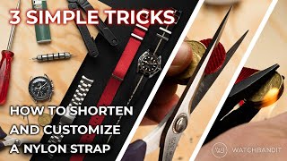 How to shorten and customize your Nylon watch strap  3 simple tricks [upl. by Haodnanehs]