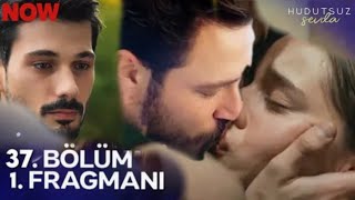 Hudutsuz Sevda 37Bölüm Fragmanı  İlk Öpücüğü Kiskanan Halil İbrahim [upl. by Rehpotsihc99]