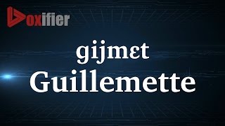 How to Pronunce Guillemette in French  Voxifiercom [upl. by Prudence]