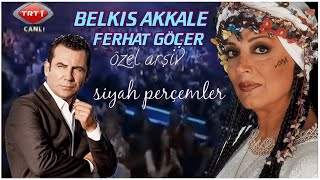 BELKIS AKKALE FERHAT GÖÇER siyah perçemler [upl. by Yrol]